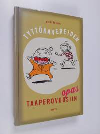 Tyttökavereiden opas taaperovuosiin