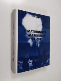 Ilmatorjunta ilmasodassa 1794-1945