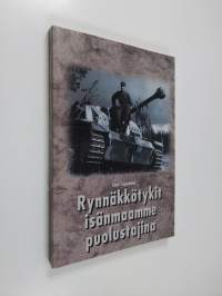 Rynnäkkötykit isänmaamme puolustajina : 1 RynTykK:n vaiheita jatkosodassa (signeerattu, tekijän omiste)