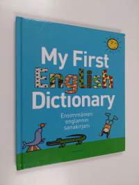 My first English dictionary = Ensimmäinen englannin sanakirjani