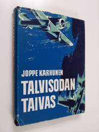 Talvisodan taivas : ilmasotaa kunniamme päiviltä