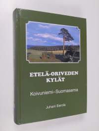 Etelä-Oriveden kylät : Koivuniemi-Suomasema