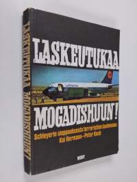 Laskeutukaa Mogadishuun! : Schleyerin sieppauksesta terroristien kuolemaan