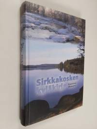 Sirkkakosken kyläkirja : Sirkkakoski, Miekojärvi, Kaarannes (ERINOMAINEN)
