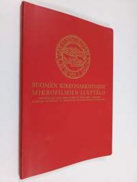 Suomen kirkonarkistojen mikrofilmien luettelo = Förteckning över mikrofilmer av kyrkoarkiv i Finland = Summary inventory of microfilms on parish records in Finland