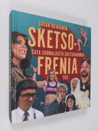 Sketsofrenia : sata suomalaista sketsihahmoa (ERINOMAINEN)