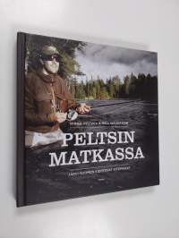 Peltsin matkassa : Järvi-Suomen kiehtovat ottipaikat (ERINOMAINEN)