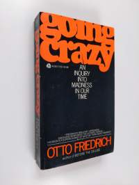 Going crazy: An inquiry into madness in our time