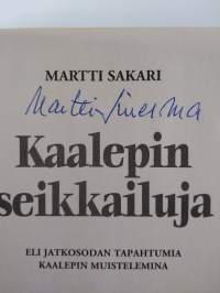 Kaalepin seikkailuja, eli, Jatkosodan tapahtumia Kaalepin muistelemina (signeerattu, tekijän omiste)