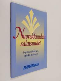 Nuorekkuuden salaisuudet : hyvän näköinen, minkä ikäinen