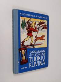 Isänmaan historiaa tuokiokuvina : Suomen historian lukemisto 1