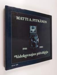 Valokuvaajan päiväkirja 1946-80 (ERINOMAINEN)