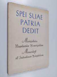 Spei suae patria dedit : muistojulkaisu Ylioppilastalon 75-vuotisjuhlaan = Minnesskrift till Studenthusets 75-årsjubileum