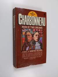 Charbonneau: Man of Two Dreams