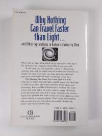 Why Nothing Can Travel Faster Than Light. : And Other Explorations in Nature&#039;s Curiosity Shop