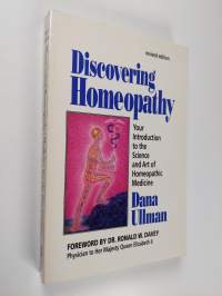 Discovering Homeopathy: Your Introduction to the Science and Art of Homeopathic Medicine