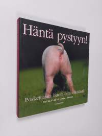 Häntä pystyyn! : poskettomia huomioita elämästä (ERINOMAINEN)