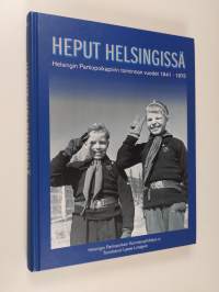 Heput Helsingissä : Helsingin partiopoikapiirin toiminnan vuodet 1941-1975 : Helsingin partiopoikain kannatusyhdistyksen 50-vuotisjuhlakirja