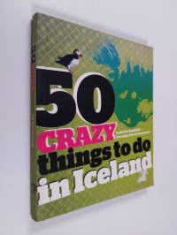 50 crazy things to do in Iceland