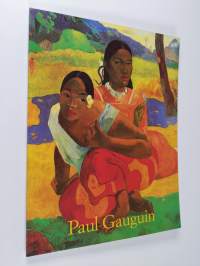 Paul Gauguin 1848-1903 : sivilisaatiota pakenevan kuvia