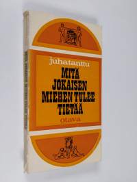 Mitä jokaisen miehen tulee tietää - ainakin muutamista asioista