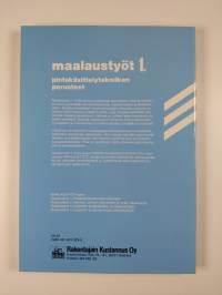 Maalaustyöt 1 : Pintakäsittelytekniikan perusteet