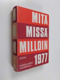 Mitä missä milloin 1977 : kansalaisen vuosikirja