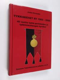 Tykkimiehet ry 1965-2005 : 40 vuotta työtä perinteiden ja tykkimieshengen hyväksi