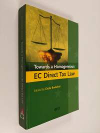 Towards a Homogeneous EC Direct Tax Law - An Assessment of the Member States&#039; Responses to the ECJ&#039;s Case Law