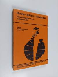 Rauha, kehitys, tulevaisuus : kansainvälisyyden haaste korkeakouluille : raportti Suomen Unesco-toimikunnan ja Helsingin yliopiston kehitysmaainstituutin järjestä...