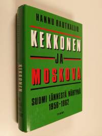 Kekkonen ja Moskova : Suomi lännestä nähtynä 1956-1962