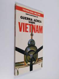 Guia ilustarada de guerra aerea sobre Vietnam 1