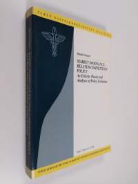 Market Dominance-related Competition Policy - An Eclectic Theory and Analyses of Policy Evolution