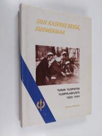 Sun kasvois eessä, Suomenmaa : Turun yliopiston ylioppilaskunta 1922-1944