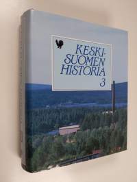 Keski-Suomen historia 3 : Keski-Suomi itsenäisyyden aikana