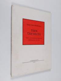 Tien täydeltä : tuokio- ja tunnelmakuvia karjalaisten kohtalonpäiviltä 1940-1944