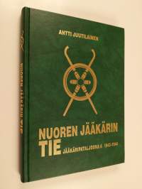 Nuoren jääkärin tie : Jääkäripataljoona 6 1943-1944