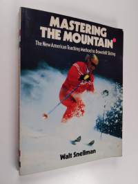 Mastering the Mountain - The New American Teaching Method to Downhill Skiing