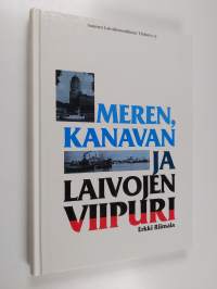 Meren, kanavan ja laivojen Viipuri