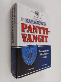Sarajevon panttivangit : suomalaisen YK-sotilaan tarina (signeerattu)