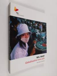Wal-Mart : globalisaation kova ydin