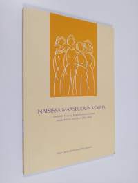 Naisissa maaseudun voima : arviointi maa- ja kotitalousneuvonnan muutoksesta vuosina 1980-2001