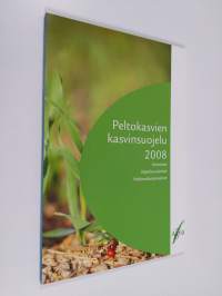 Peltokasvien kasvinsuojelu 2008