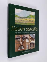 Tiedon saroilla : Agronomiliiton 100-vuotinen järjestötaival