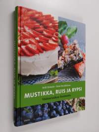 Mustikka, ruis ja rypsi : voimaruokaa Suomesta