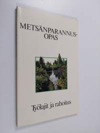 Metsänparannusopas : työlajit ja rahoitus