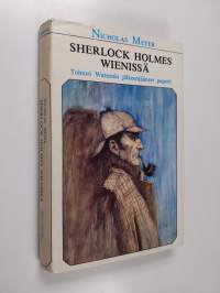 Sherlock Holmes Wienissä : tohtori Watsonin jälkeenjääneet paperit