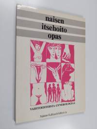 Naisen itsehoito-opas : vaihtoehtoista gynekologiaa