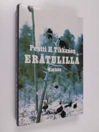 Erätulilla : eräkertomuksia