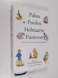 Paluu Puolen hehtaarin puistoon : jossa Nalle Puh ja Risto Reipas ystävineen seikkailevat jälleen